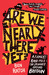 Are We Nearly There Yet?: A Family's 8000-Mile Car Journey Around Britain (Paperback)