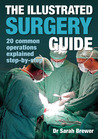 The Illustrated Surgery Guide: 20 Common Operations Explained Step-by-Step The Illustrated Surgery Guide: 20 Common Operations Explained Step-by-Step