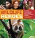 Wildlife Heroes: 40 Leading...