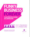Funky Business Forever - Cum sa ne bucuram de capitalism