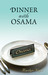 Dinner with Osama