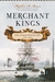 Merchant Kings: When Companies Ruled the World, 1600-1900 (ebook)