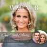 One Call Away: Answering Life's Challenges with Unshakable Faith One Call Away: Answering Life's Challenges with Unshakable Faith
