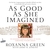 As Good As She Imagined: The Redeeming Story of the Angel of Tucson, Christina-Taylor Green (Audio)