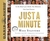 Just a Minute (Library Edition): In the Heart of a Child, One Moment...Can Last Forever