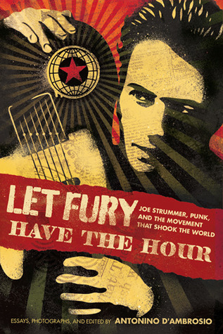 Let Fury Have the Hour by Antonino D'Ambrosio