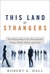This Land of Strangers: The...