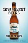 Government Beers by Guy M. Beaver