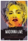 Madonna and Me: Women Writers on the Queen of Pop Madonna and Me: Women Writers on the Queen of Pop