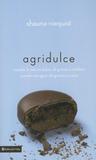 Agridulce: Thoughts on Change, Grace, and Learning the Hard Way Agridulce: Thoughts on Change, Grace, and Learning the Hard Way