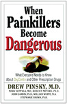 When Painkillers Become Dangerous: What Everyone Needs to Know About OxyContin and other Prescription Drugs When Painkillers Become Dangerous: What Everyone Needs to Know About OxyContin and other Prescription Drugs