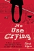 No Use Crying