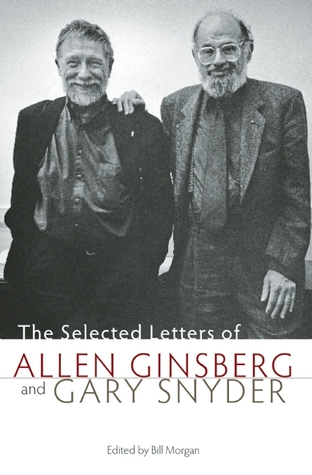 The Selected Letters of Allen Ginsberg and Gary Snyder by Allen Ginsberg The Selected Letters of Allen Ginsberg and Gary Snyder by Allen Ginsberg