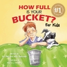 How Full Is Your Bucket? For Kids
