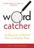 Wordcatcher by Phil Cousineau