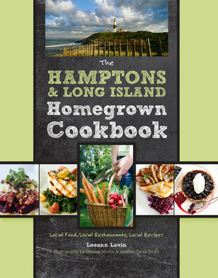 The Hamptons and Long Island Homegrown Cookbook by Leeann Lavin