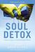 Soul Detox Participant's Guide with DVD: Clean Living in a Contaminated World (Paperback)