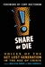 Share or Die by Malcolm Harris