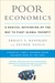 Poor Economics: A Radical Rethinking of the Way to Fight Global Poverty (Paperback)