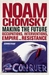 Making the Future by Noam Chomsky
