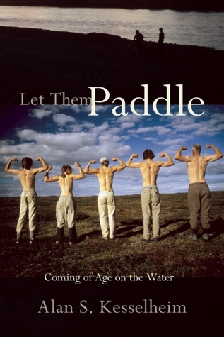 Let Them Paddle by Alan S. Kesselheim Let Them Paddle by Alan S. Kesselheim