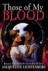 Those of My Blood by Jacqueline Lichtenberg Those of My Blood by Jacqueline Lichtenberg