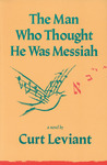 The Man Who Thought He Was Messiah: A Novel The Man Who Thought He Was Messiah: A Novel