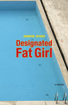 Designated Fat Girl by Jennifer Joyner