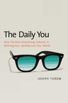 The Daily You by Joseph Turow The Daily You by Joseph Turow