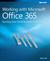 Working with Microsoft Office 365: Running Your Small Business in the Cloud
