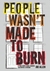 People Wasn't Made to Burn: A True Story of Housing, Race, and Murder in Chicago