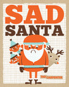 Sad Santa Sad Santa