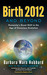 Birth 2012 and Beyond by Barbara Marx Hubbard Birth 2012 and Beyond by Barbara Marx Hubbard