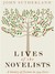 The Lives of the Novelists: A History of Fiction in 294 Lives (Hardcover)