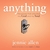 Anything: The Prayer That Unlocked My God and My Soul (Audio)