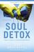 Soul Detox: Clean Living in a Contaminated World (Paperback)