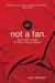 Not a Fan: Teen Edition: Wh...