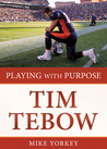 Playing With Purpose: Tim Tebow