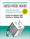 Mind Over Mood by Dennis Greenberger Mind Over Mood by Dennis Greenberger