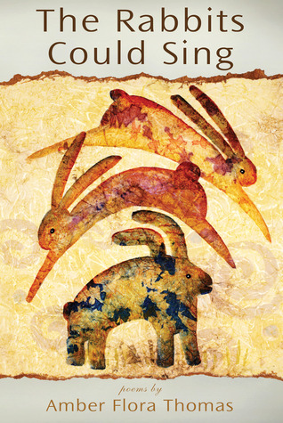 The Rabbits Could Sing: Poems