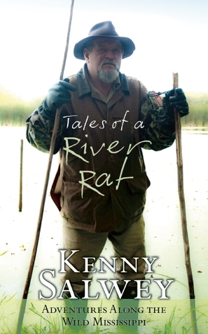 Tales of a River Rat by Kenny Salwey Tales of a River Rat by Kenny Salwey