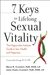 7 Keys to Lifelong Sexual Vitality: The Hippocrates Institute Guide to Sex, Health, and Happiness