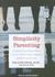 Simplicity Parenting: Using the Extraordinary Power of Less to Raise Calmer, Happier, and More Secure Kids (Audio CD)