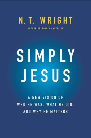 Simply Jesus by N.T. Wright