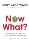 Now What?: An Insider's Guide to Addiction and Recovery Now What?: An Insider's Guide to Addiction and Recovery