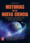 Historias de la nueva ciencia: Un desafio contundente a la ciencia mas ortodoxa Historias de la nueva ciencia: Un desafio contundente a la ciencia mas ortodoxa