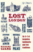 Lost London: An A...