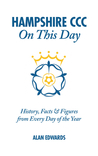 Hampshire CCC On This Day: History, Facts & Figures from Every Day of the Year