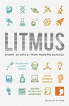 Litmus: Short Stories from Modern Science Litmus: Short Stories from Modern Science
