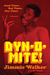 Dynomite!: Good Times, Bad ...